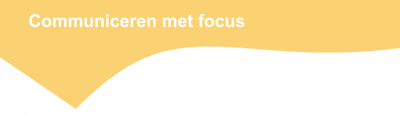 Nieuwe werkwijze: Communiceren met focus_261